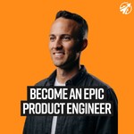 Logo of the podcast Become an Epic Product Engineer Podcast Become an Epic Product Engineer