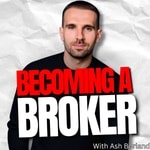 Logo of the podcast Becoming a Broker | Everything You Need To Know To Start a Career In Mortgages Podcast Becoming a Broker | Everything You Need To Know To Start a Career In Mortgages