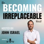 Logo of the podcast Becoming Irreplaceable Podcast Becoming Irreplaceable