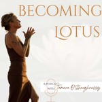 Logo of the podcast Becoming Lotus Podcast Becoming Lotus