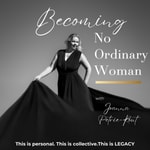 Podcast Becoming No Ordinary Woman