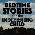Logo of the podcast Bedtime Stories for the Discerning Child Podcast Bedtime Stories for the Discerning Child