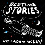Bedtime Stories with Adam McKay Bedtime Stories with Adam McKay