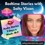 Bedtime Stories With Salty Vixen Podcast Bedtime Stories With Salty Vixen