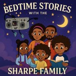Logo of the podcast Bedtime Stories with the Sharpe Family Podcast Bedtime Stories with the Sharpe Family