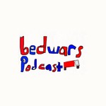 Logo of the podcast Bedwars Podcast Podcast Bedwars Podcast
