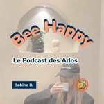 Logo of the podcast Bee Happy - Le Podcast des Ados Podcast Bee Happy - Le Podcast des Ados