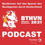Logo of the podcast Beethoven: Auf den Spuren des Musikgenies durch Deutschland Podcast Beethoven: Auf den Spuren des Musikgenies durch Deutschland