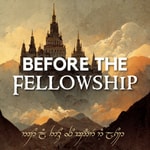 Logo of the podcast Before the Fellowship: Fans Read and React to the Silmarillion by JRR Tolkien Every Week Podcast Before the Fellowship: Fans Read and React to the Silmarillion by JRR Tolkien Every Week