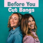 Podcast Before You Cut Bangs