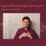 Logo of the podcast Begeisterteundendgeisterteworte Podcast Begeisterteundendgeisterteworte