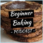 Logo of the podcast Beginner Baking Podcast Podcast Beginner Baking Podcast