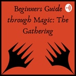 Logo of the podcast Beginners Guide Through Magic The Gathering Podcast Beginners Guide Through Magic The Gathering