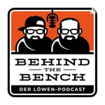 Logo of the podcast Behind the Bench - Der Löwen Podcast Podcast Behind the Bench - Der Löwen Podcast