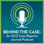 Logo of the podcast Behind the Case: An ACG Case Reports Journal Podcast Podcast Behind the Case: An ACG Case Reports Journal Podcast