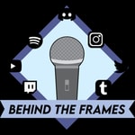 Behind The Frames Podcast Behind The Frames