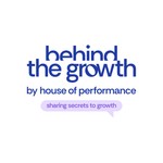 Logo of the podcast Behind the growth by House of Performance - Sharing secrets to growth Podcast Behind the growth by House of Performance - Sharing secrets to growth