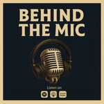 Logo of the podcast Behind The Mic Podcast Behind The Mic