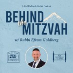 Logo of the podcast Behind The Mitzvah with Rabbi Efrem Goldberg Podcast Behind The Mitzvah with Rabbi Efrem Goldberg
