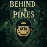 Logo of the podcast Behind The Pines Podcast Behind The Pines