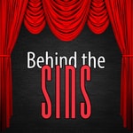 Behind the Sins Podcast Behind the Sins