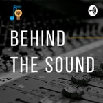 Logo of the podcast Behind The Sound Podcast Behind The Sound