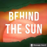 Logo of the podcast Behind the Sun Podcast Behind the Sun
