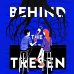 BEHIND THE TRESEN Podcast BEHIND THE TRESEN