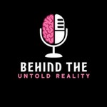 Logo of the podcast Behind the Untold Reality Podcast Behind the Untold Reality