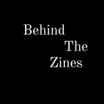 Logo of the podcast Behind the Zines Podcast Behind the Zines