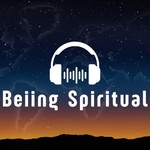Logo of the podcast Beiing Spiritual Podcast Beiing Spiritual