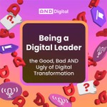 Logo of the podcast Being a Digital Leader - the Good, Bad AND Ugly of Digital Transformation Podcast Being a Digital Leader - the Good, Bad AND Ugly of Digital Transformation