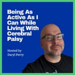 Podcast Being As Active As I Can While Living With Cerebral Palsy