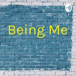 Logo of the podcast Being Me Podcast Being Me