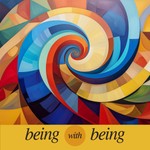 Logo of the podcast Being with Being Podcast Being with Being