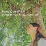 Logo of the podcast BeingYourself 2.0 - Achtsamkeit in 12 Monaten Podcast BeingYourself 2.0 - Achtsamkeit in 12 Monaten