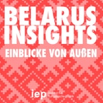 Logo of the podcast Belarus Insights - Einblicke von außen Podcast Belarus Insights - Einblicke von außen