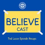 Logo of the podcast Believe-Cast: A Ted Lasso Fan Podcast Podcast Believe-Cast: A Ted Lasso Fan Podcast