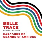 Belle Trace, Parcours de grands champions Podcast Belle Trace, Parcours de grands champions