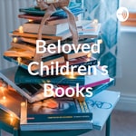 Podcast Beloved Children’s Books