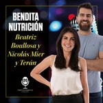 Logo of the podcast Bendita Nutrición con Beatriz Boullosa y Nicolás Mier y Terán Podcast Bendita Nutrición con Beatriz Boullosa y Nicolás Mier y Terán