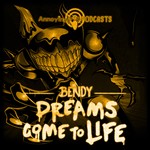 Logo of the podcast Bendy: Dreams Come To Life Podcast Bendy: Dreams Come To Life