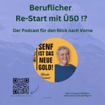 Logo of the podcast Beruflicher Neustart mit Ü50 - Inspirationen Podcast Beruflicher Neustart mit Ü50 - Inspirationen