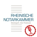Besiegelt – Der Podcast der Rheinischen Notarkammer Besiegelt – Der Podcast der Rheinischen Notarkammer