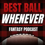 Logo of the podcast Best Ball Whenever Podcast Best Ball Whenever