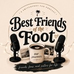 Logo of the podcast Best Friends of the Foot Podcast Best Friends of the Foot