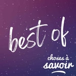 Logo of the podcast Best of - Choses à Savoir Podcast Best of - Choses à Savoir