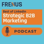 Logo of the podcast Best of LinkedIn: Strategic B2B Marketing Podcast Best of LinkedIn: Strategic B2B Marketing