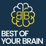 Logo of the podcast Best of Your Brain Podcast Best of Your Brain