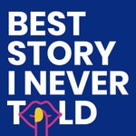 Logo of the podcast best story i never told Podcast best story i never told